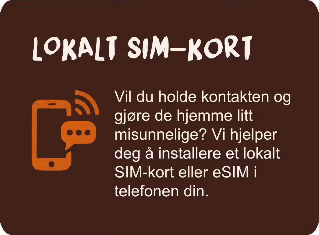 Lokalt SIM-kort eller eSIM som hjelper deg å holde kontakten under reisen.