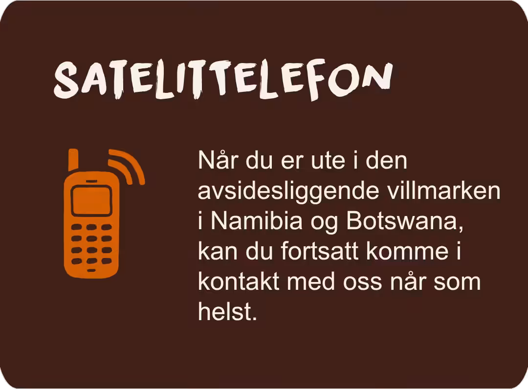Satellittelefon som gjør det mulig å kontakte oss selv i Namibias og Botswanas avsidesliggende villmark.