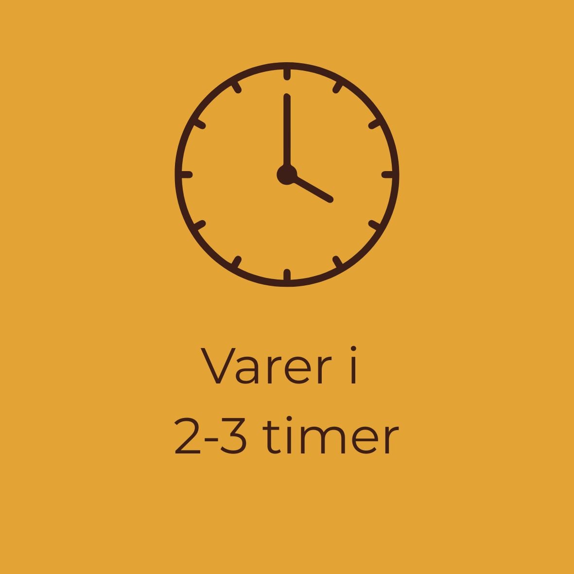 Last two to three hours